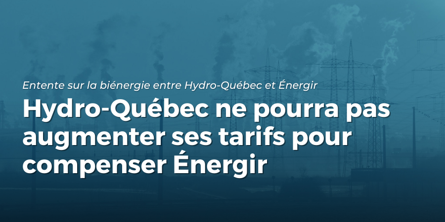 Hydro-Québec ne pourra pas augmenter les tarifs d’électricité  pour compenser Énergir