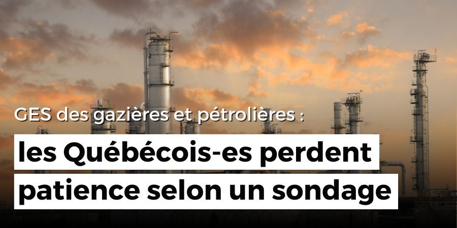 Sondage : les québécois-es perdent patience face au fédéral dans le dossier des émissions du secteur fossile canadien