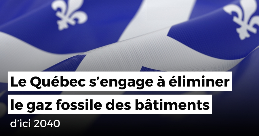 Le Québec s’engage à éliminer le gaz fossile des bâtiments d'ici 2040, mais doit éviter les fausses solutions