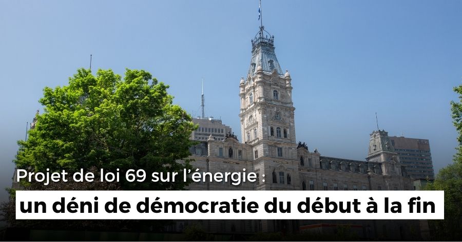 PL-69 sur l’énergie : un déni de démocratie du début à la fin