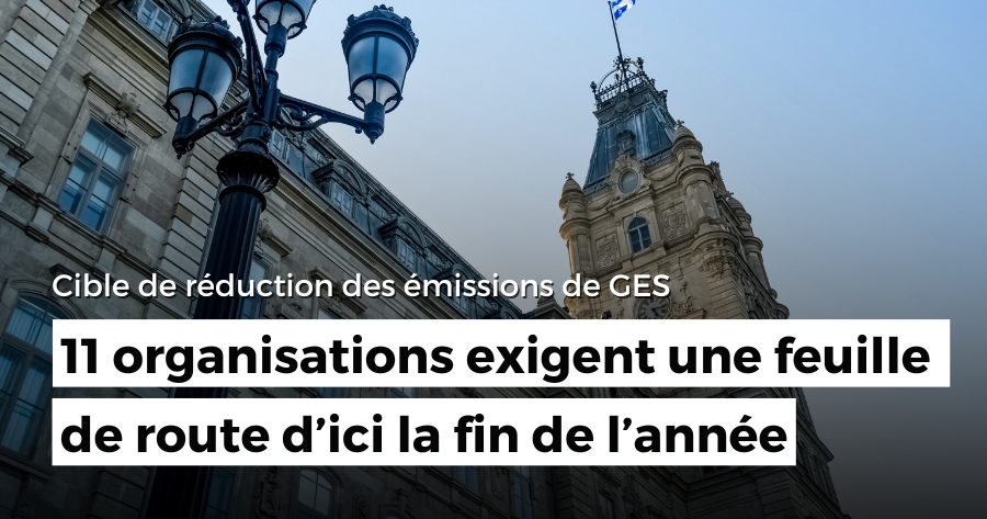 Cible de réduction des émissions de GES : 11 organisations exigent une feuille de route d’ici la fin de l’année